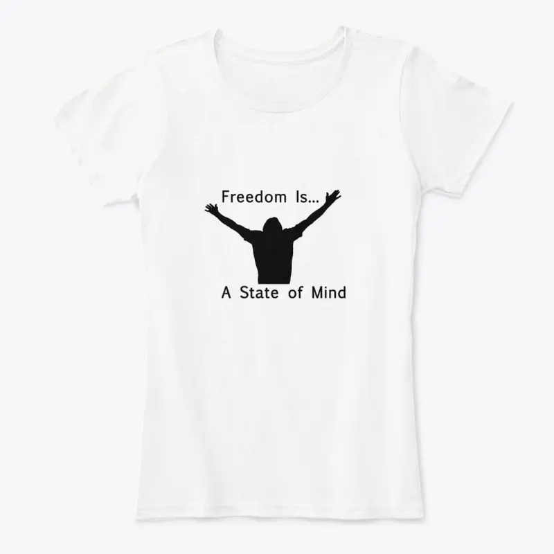 Freedom Is... A State of Mind